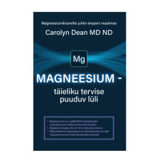 E-raamat: „MAGNEESIUM - täieliku tervise puuduv lüli“- Carolyn Dean